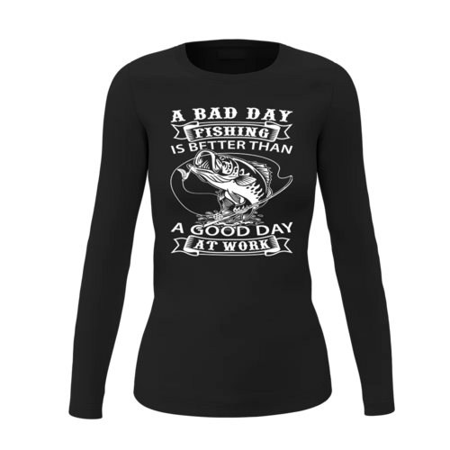 A Bad Day At Fishing Women Long Sleeve Shirt