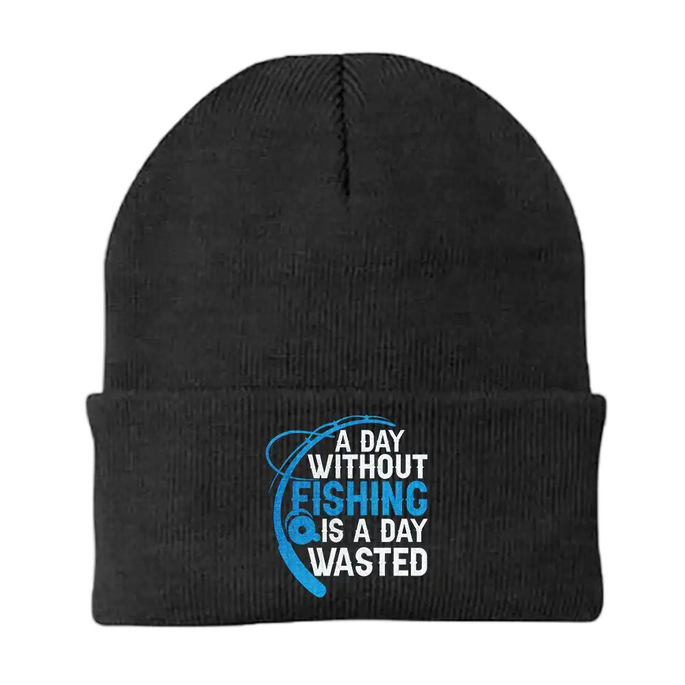 A Day Without Fishing Embroidered Beanie